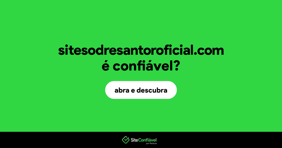 O site sitesodresantoroficial.com é confiável?