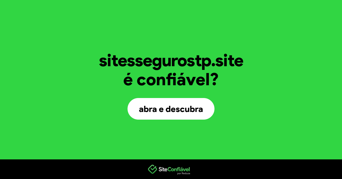 O site sitessegurostp.site é confiável?