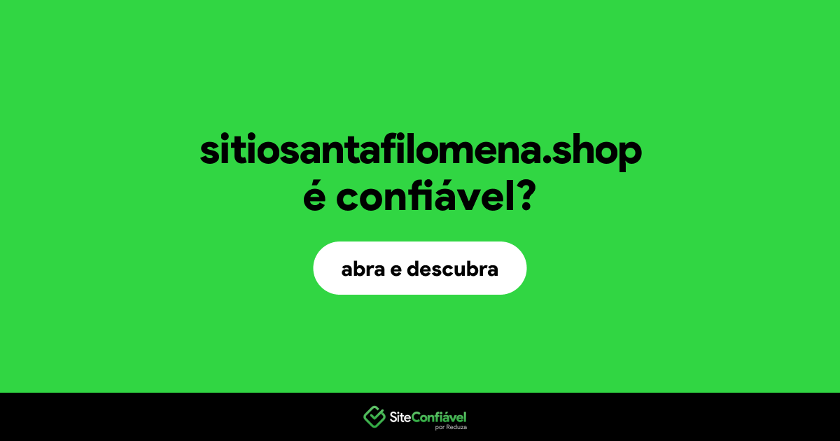 O site sitiosantafilomena.shop é confiável?