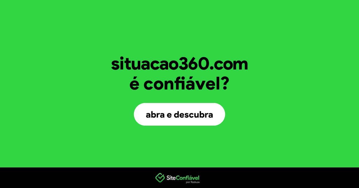 O site situacao360.com é confiável?