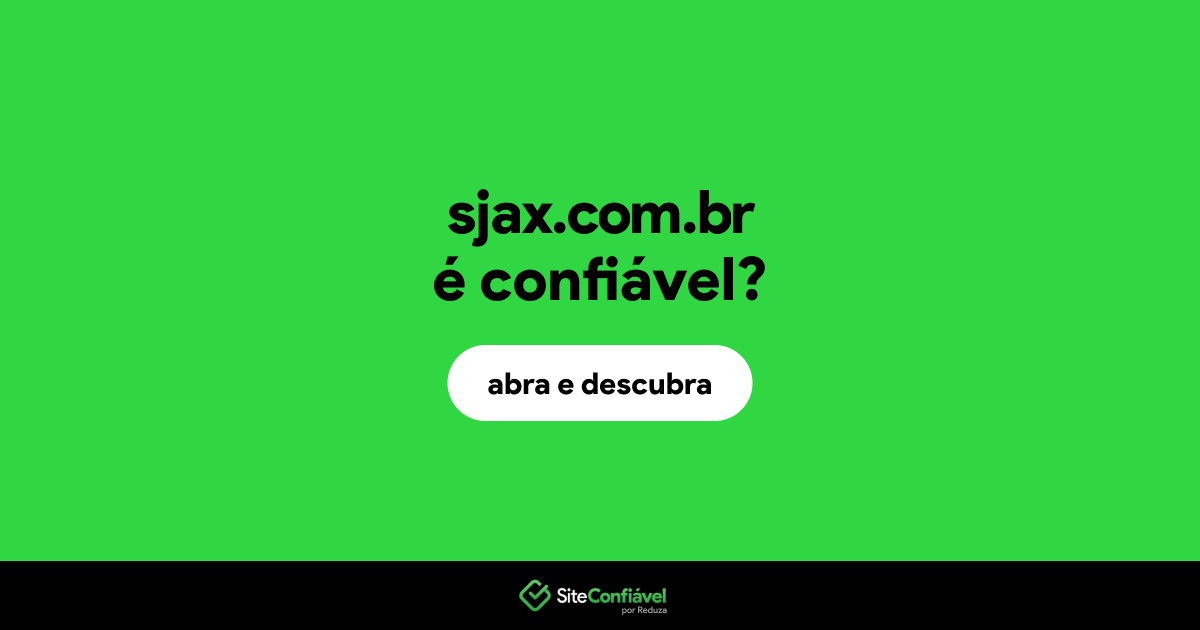 O site sjax.com.br é confiável?