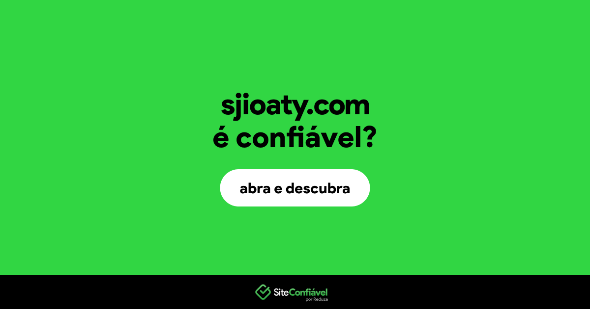 O site sjioaty.com é confiável?