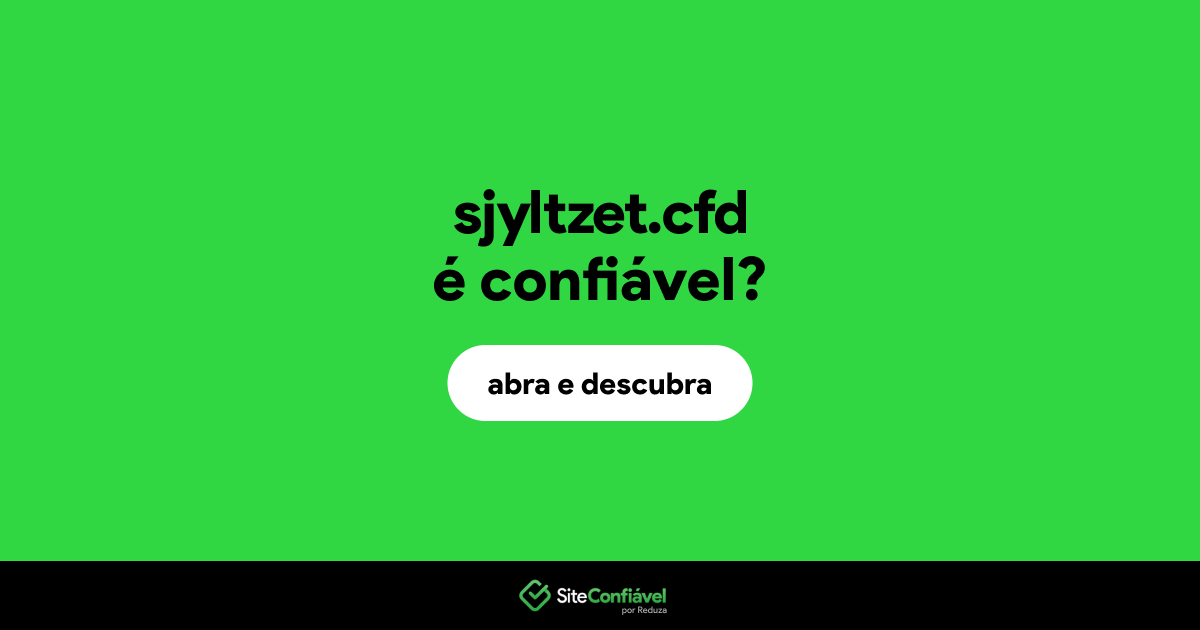 O site sjyltzet.cfd é confiável?