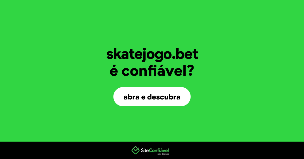 O site skatejogo.bet é confiável?