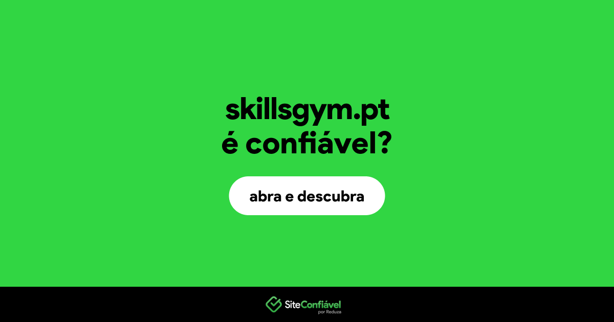 O site skillsgym.pt é confiável?