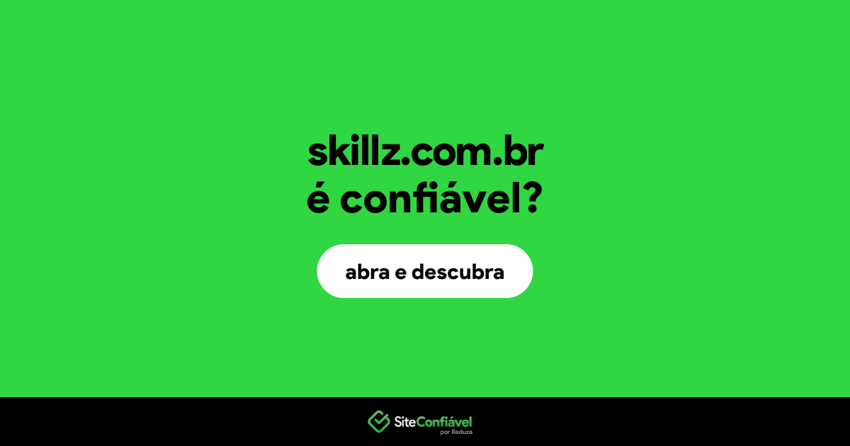 O site skillz.com.br é confiável?