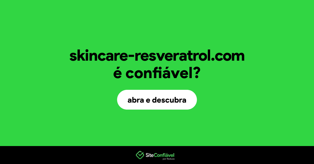 O site skincare-resveratrol.com é confiável?