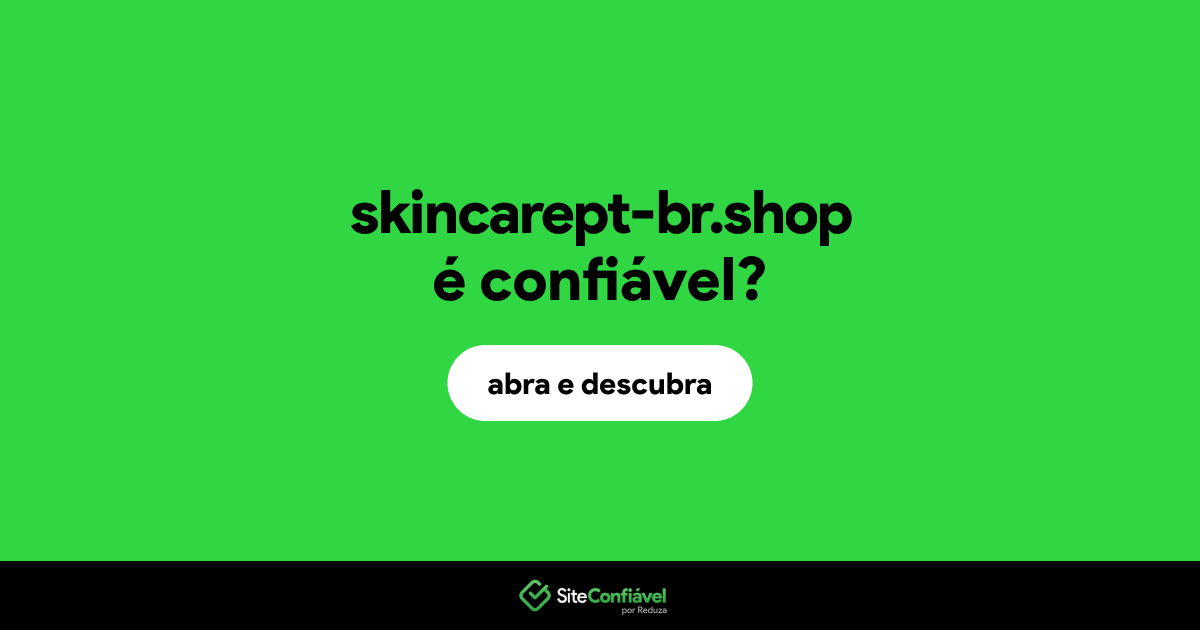 O site skincarept-br.shop é confiável?