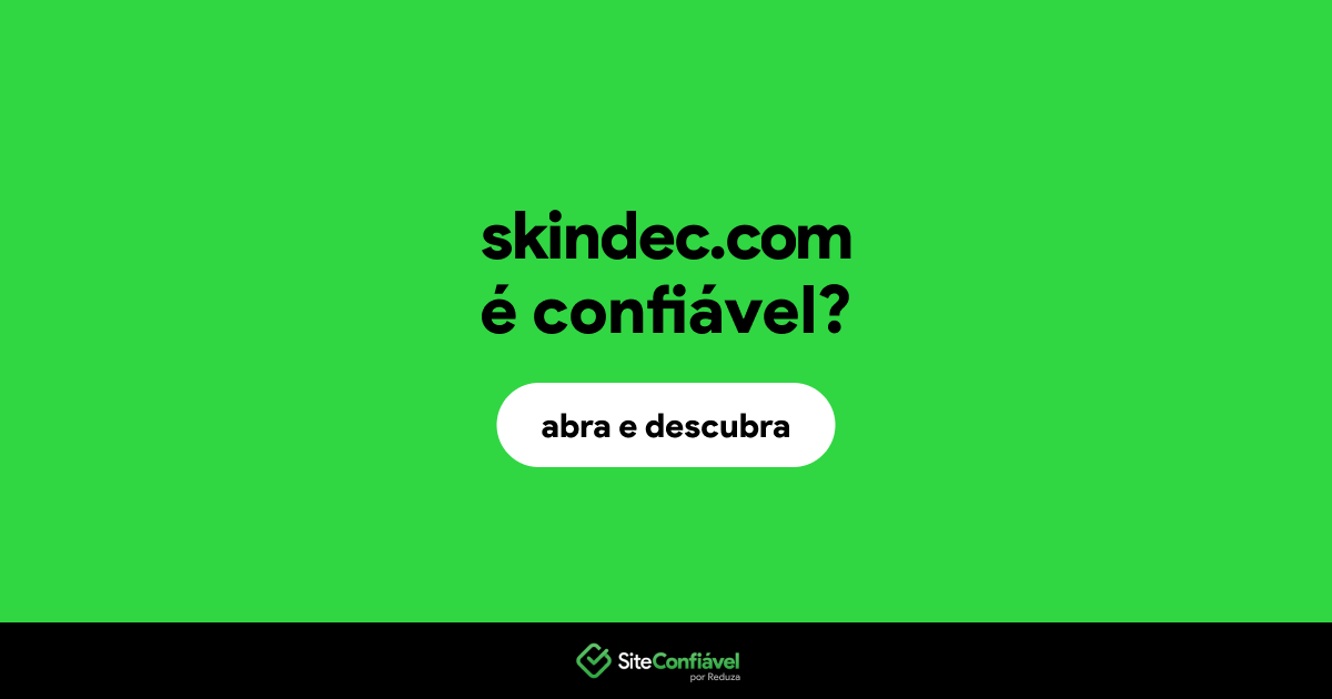 O site skindec.com é confiável?