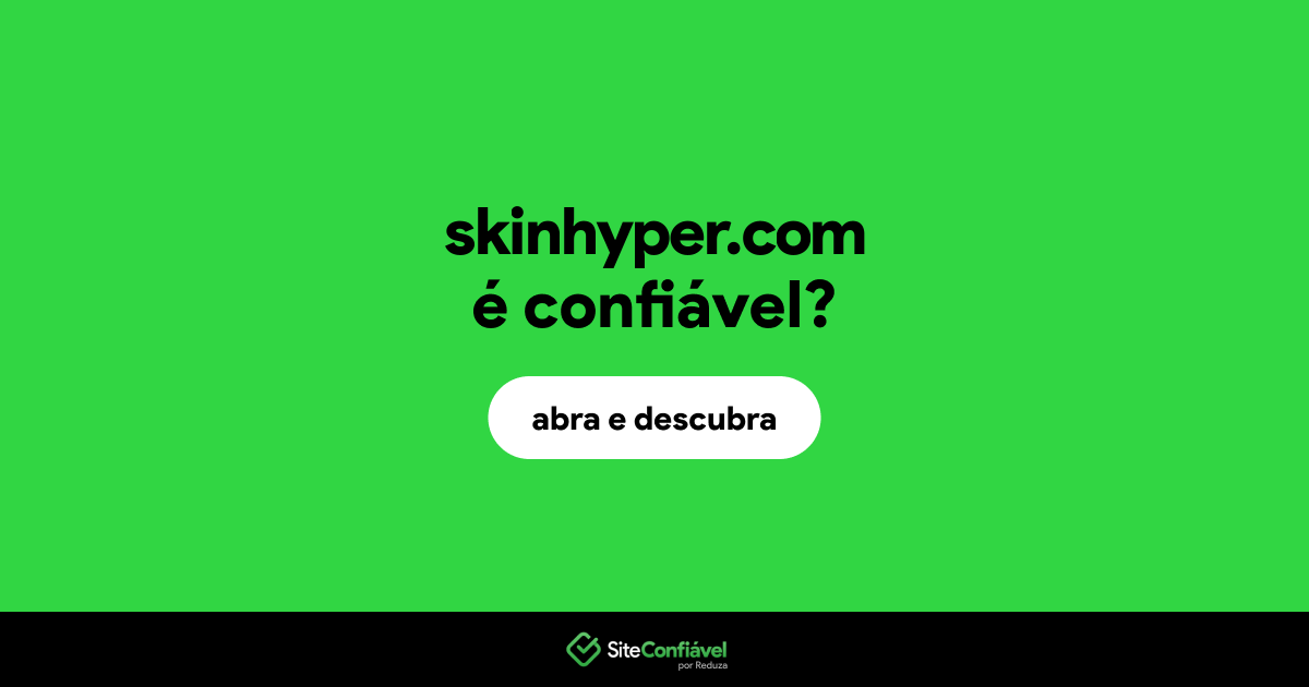 O site skinhyper.com é confiável?