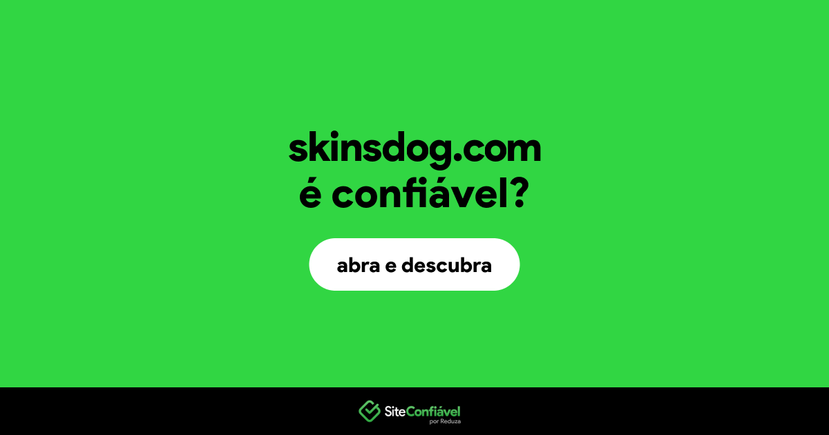 O site skinsdog.com é confiável?
