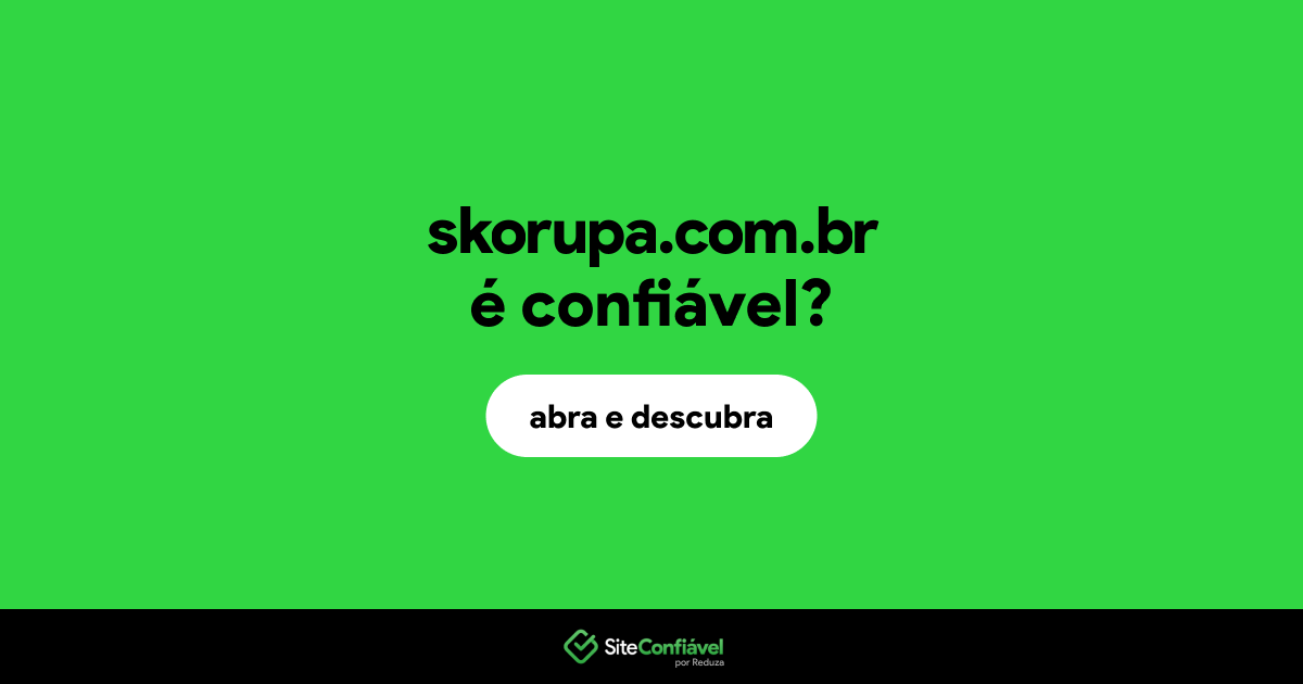 O site skorupa.com.br é confiável?