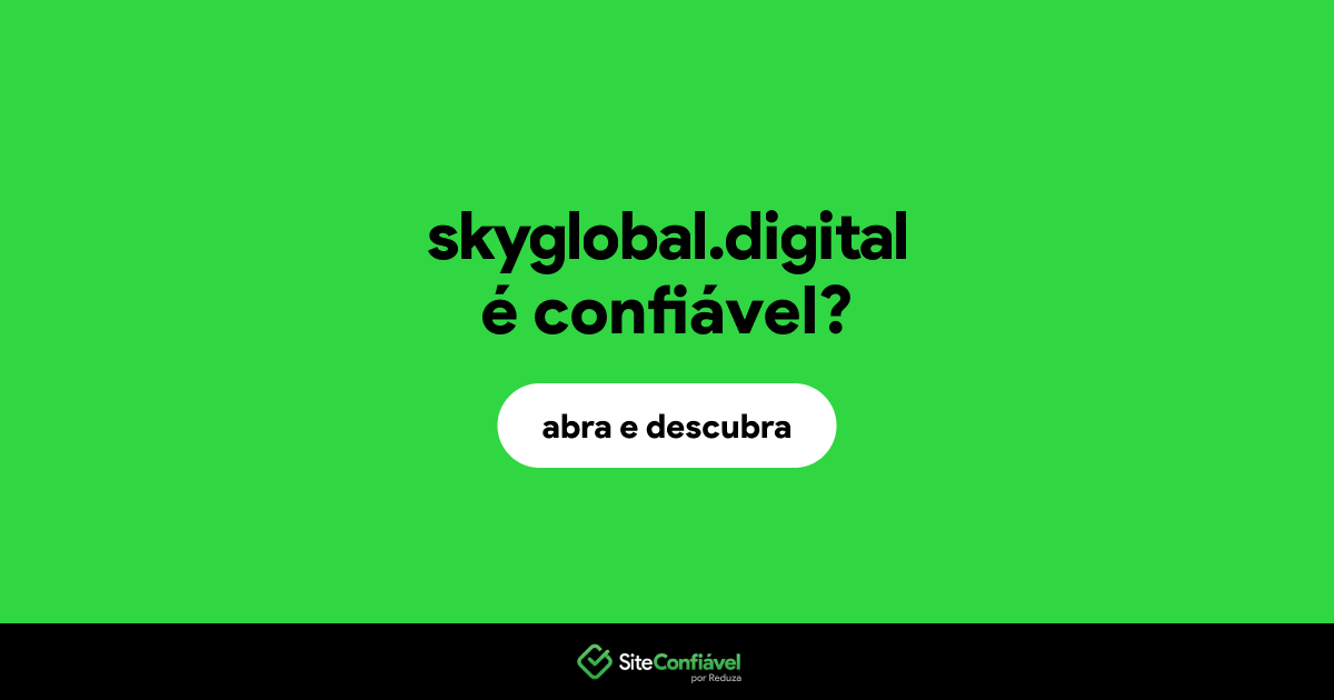 O site skyglobal.digital é confiável?