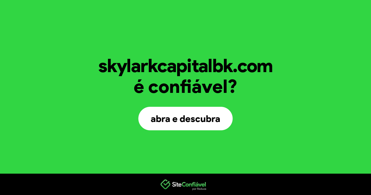 O site skylarkcapitalbk.com é confiável?