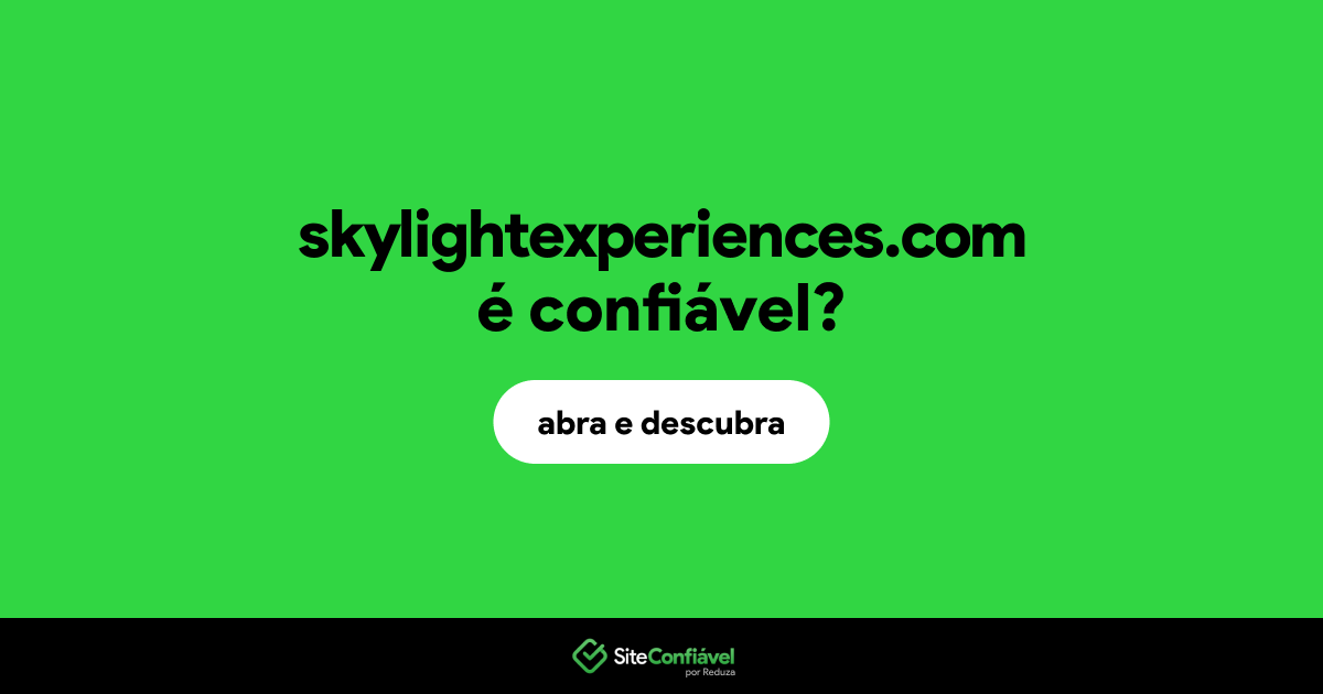 O site skylightexperiences.com é confiável?
