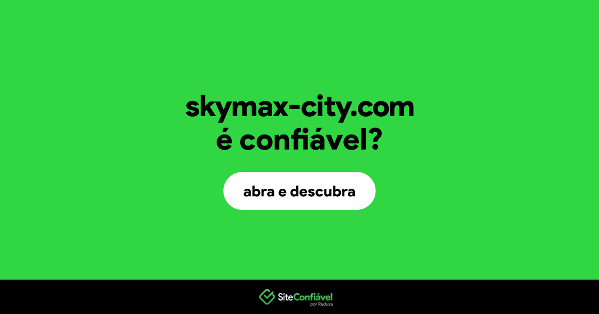 O site skymax-city.com é confiável?