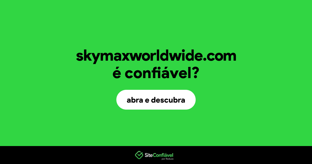 O site skymaxworldwide.com é confiável?