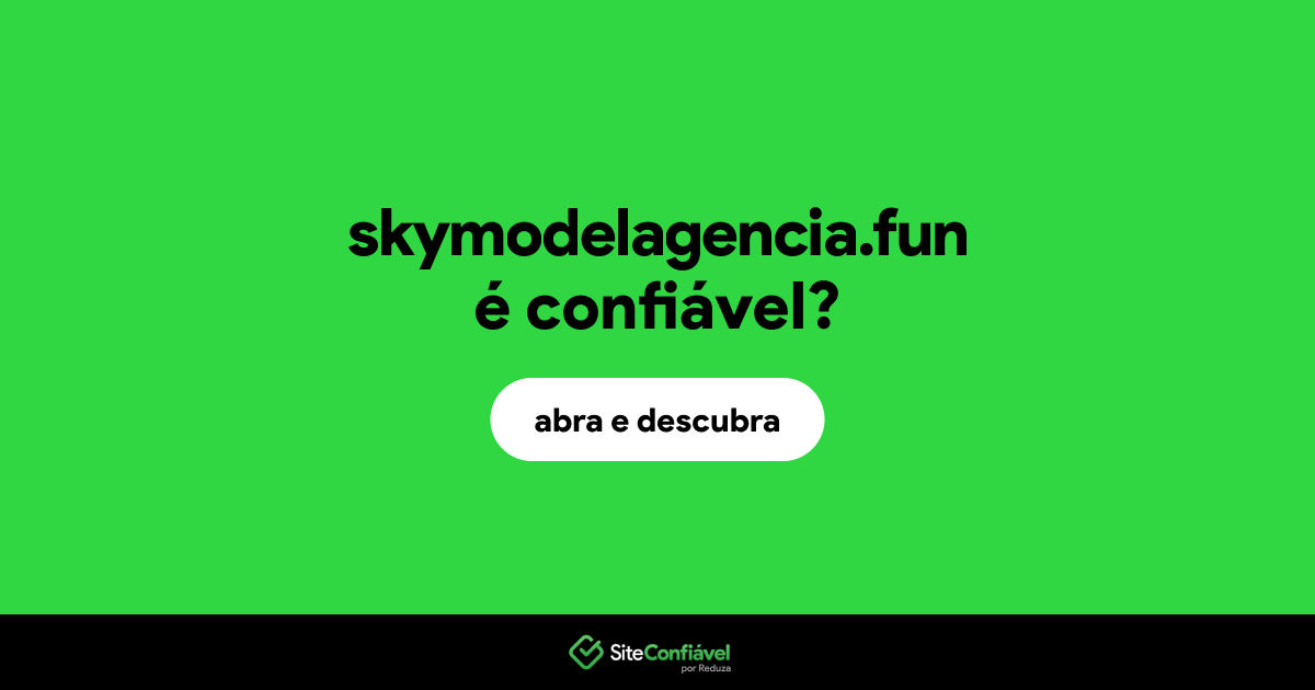O site skymodelagencia.fun é confiável?