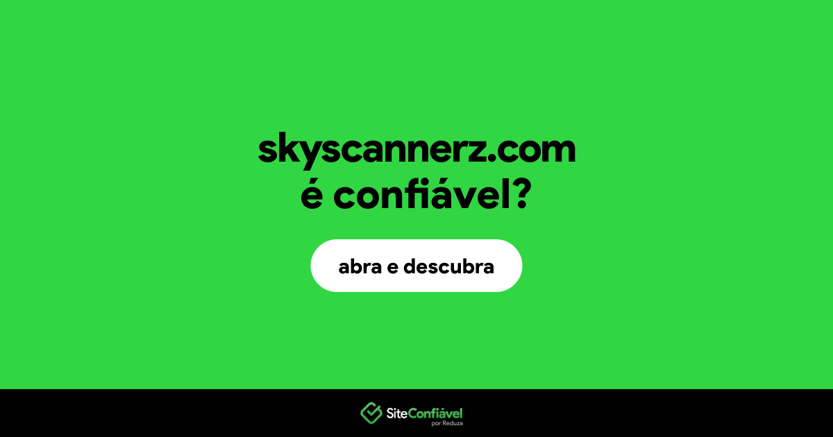 O site skyscannerz.com é confiável?