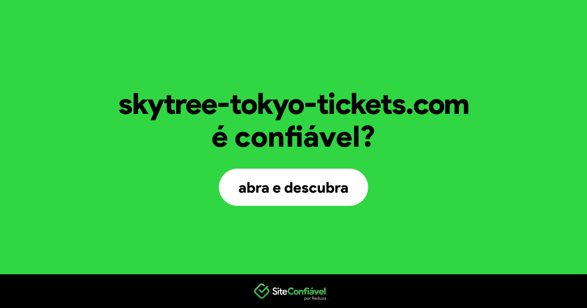 O site skytree-tokyo-tickets.com é confiável?