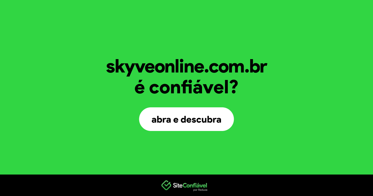 O site skyveonline.com.br é confiável?
