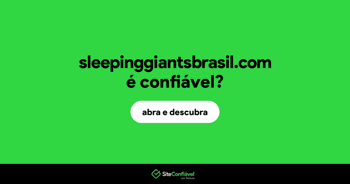 O site sleepinggiantsbrasil.com é confiável?