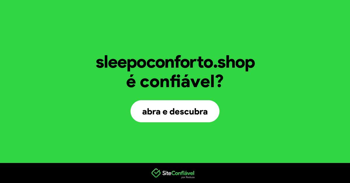 O site sleepoconforto.shop é confiável?