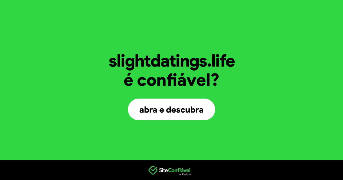 O site slightdatings.life é confiável?