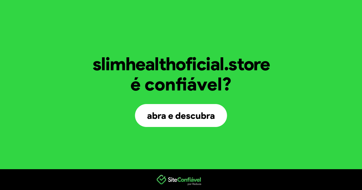 O site slimhealthoficial.store é confiável?
