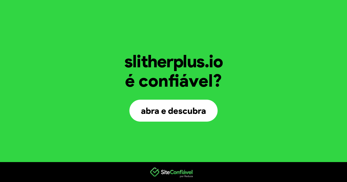 O site slitherplus.io é confiável?