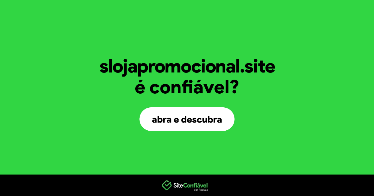 O site slojapromocional.site é confiável?