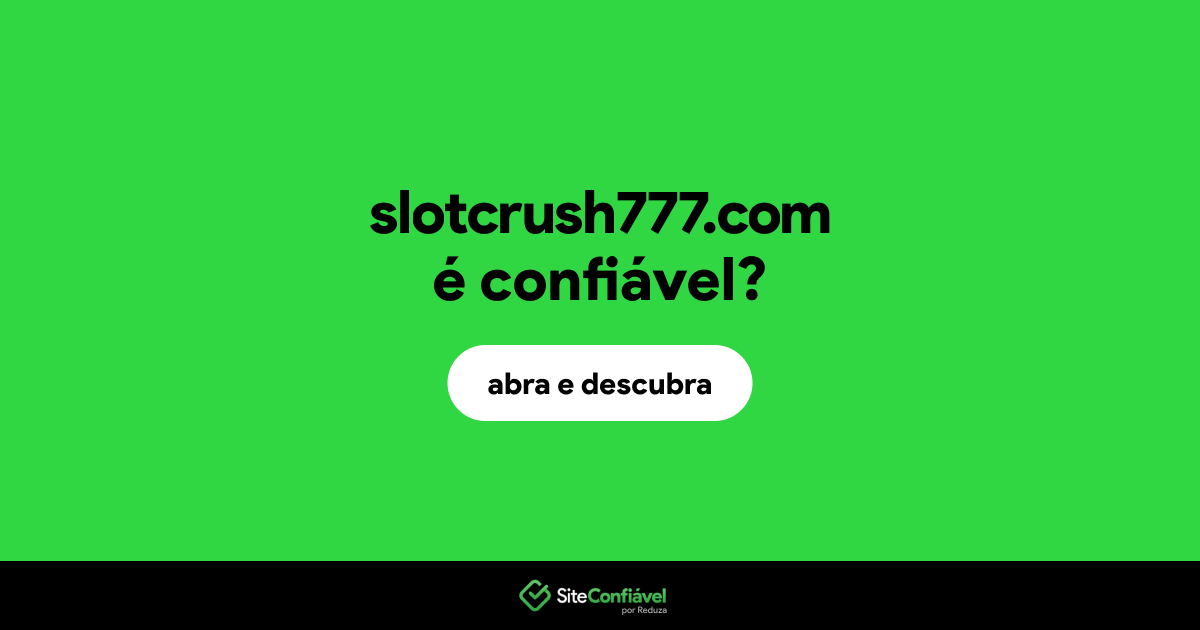 O site slotcrush777.com é confiável?