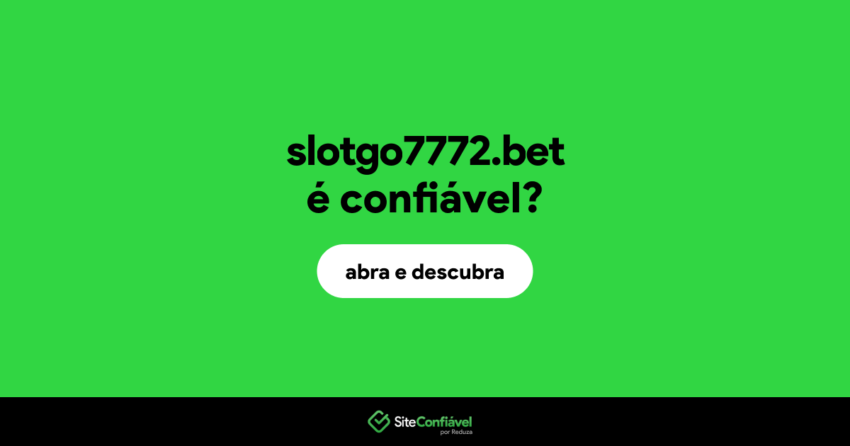 O site slotgo7772.bet é confiável?