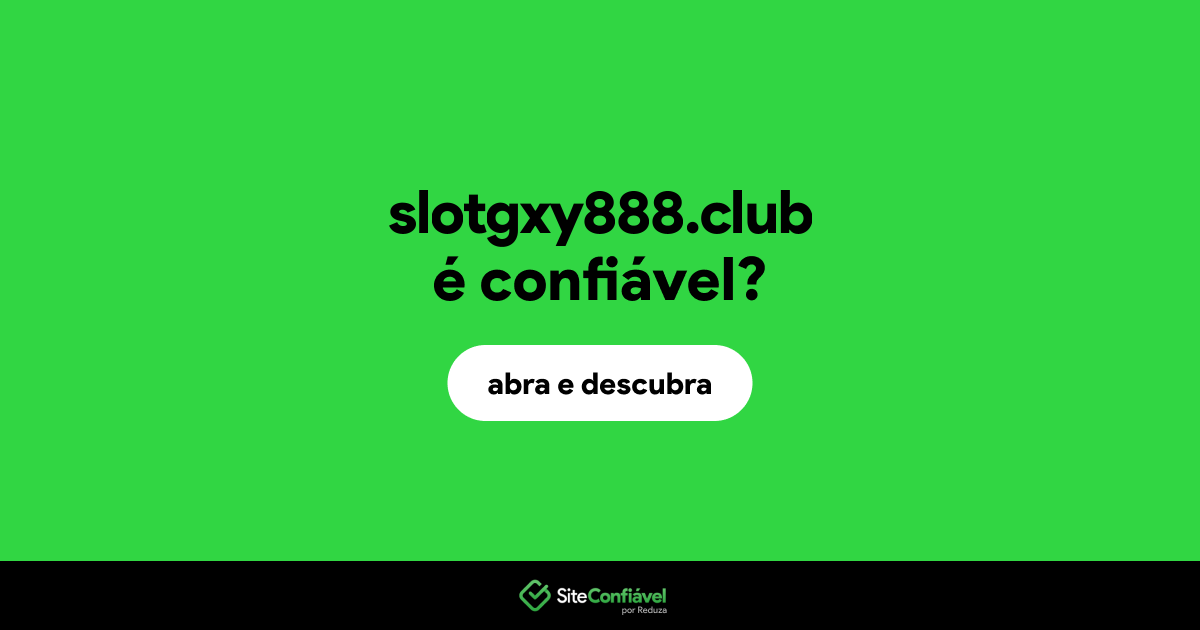 O site slotgxy888.club é confiável?