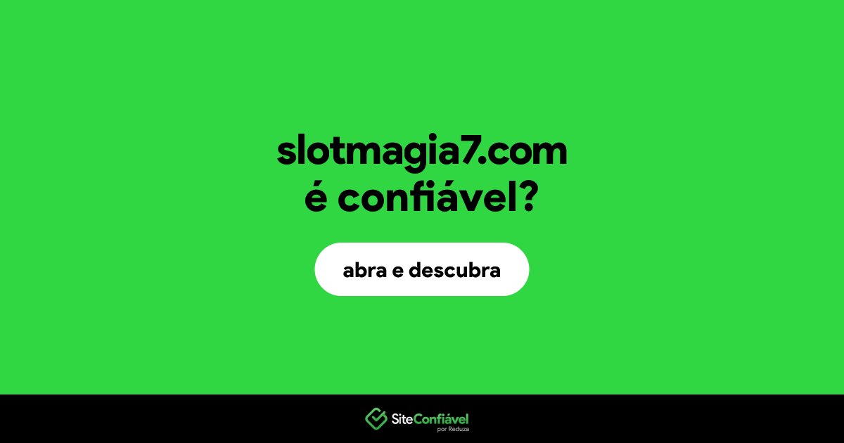 O site slotmagia7.com é confiável?