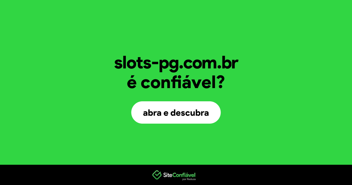 O site slots-pg.com.br é confiável?