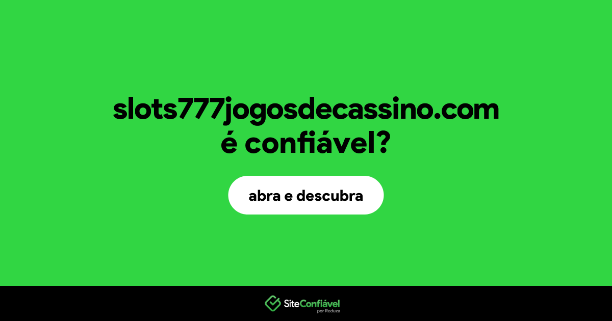 O site slots777jogosdecassino.com é confiável?