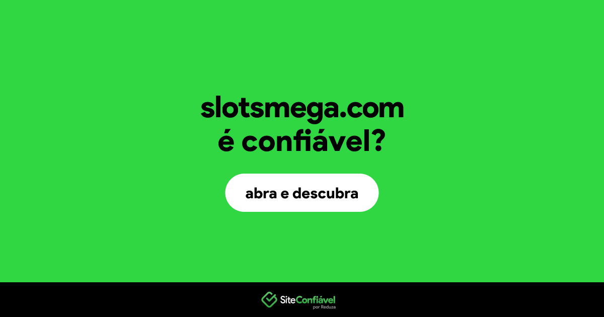 O site slotsmega.com é confiável?