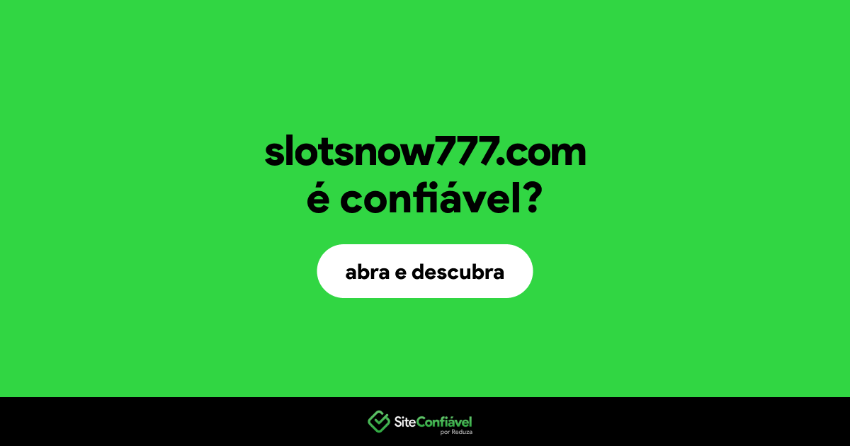 O site slotsnow777.com é confiável?