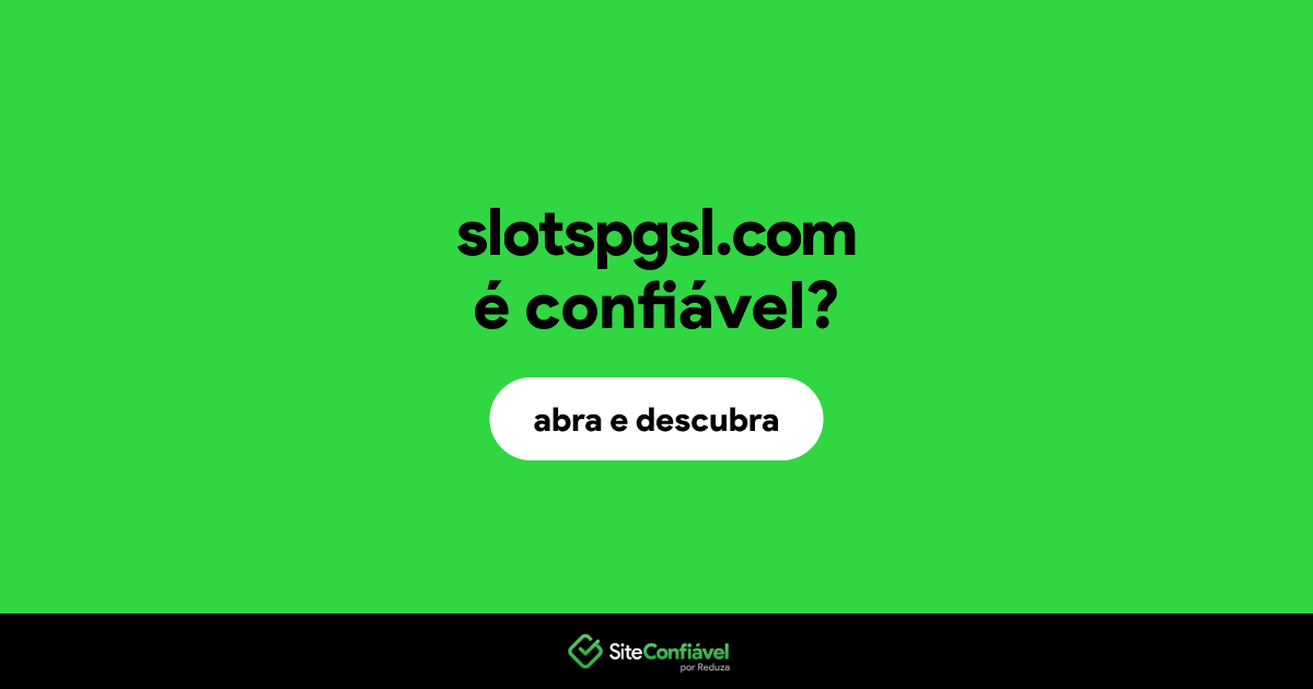 O site slotspgsl.com é confiável?