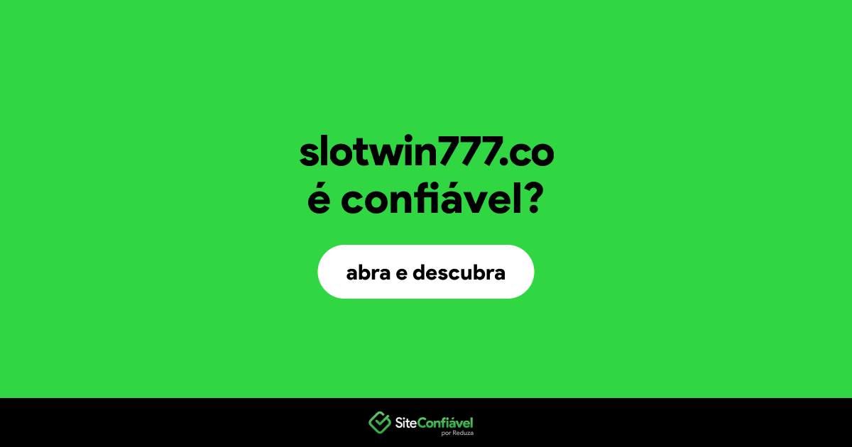 O site slotwin777.co é confiável?