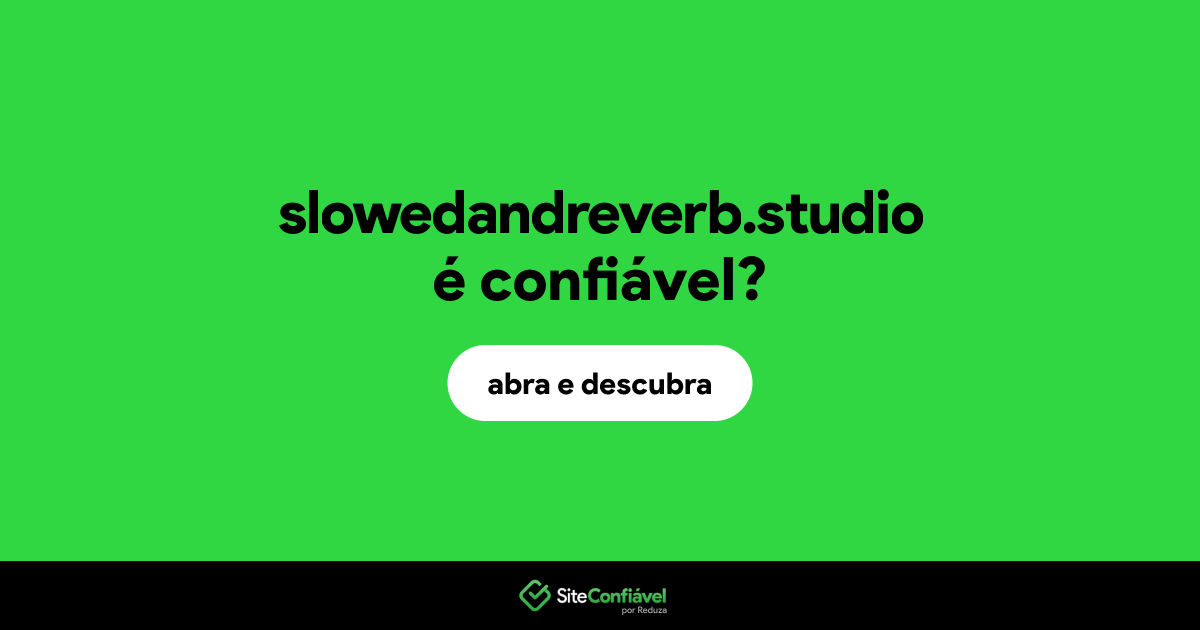 O site slowedandreverb.studio é confiável?