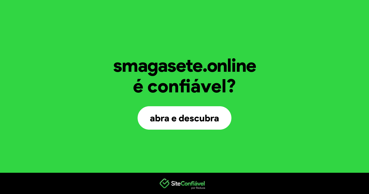 O site smagasete.online é confiável?
