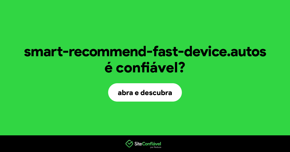 O site smart-recommend-fast-device.autos é confiável?