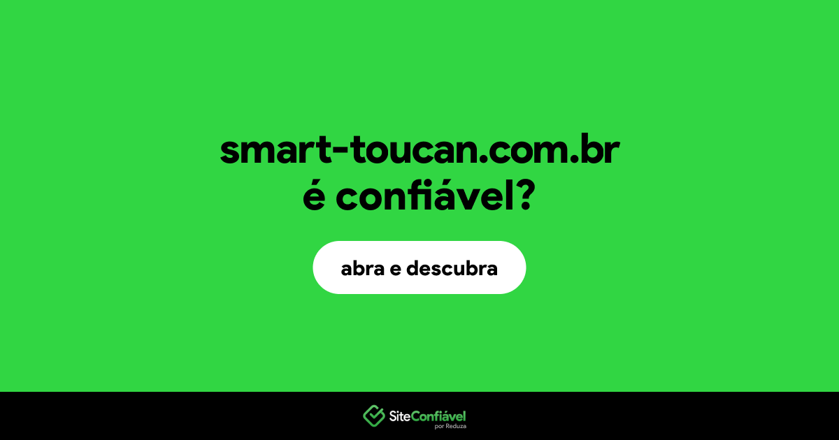 O site smart-toucan.com.br é confiável?