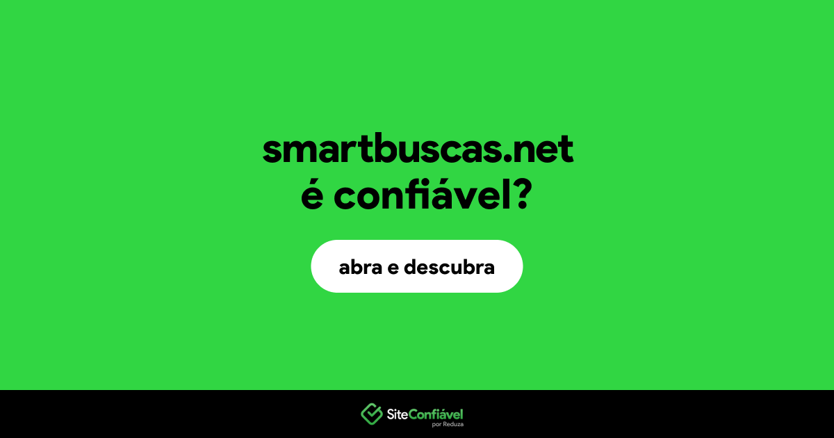 O site smartbuscas.net é confiável?