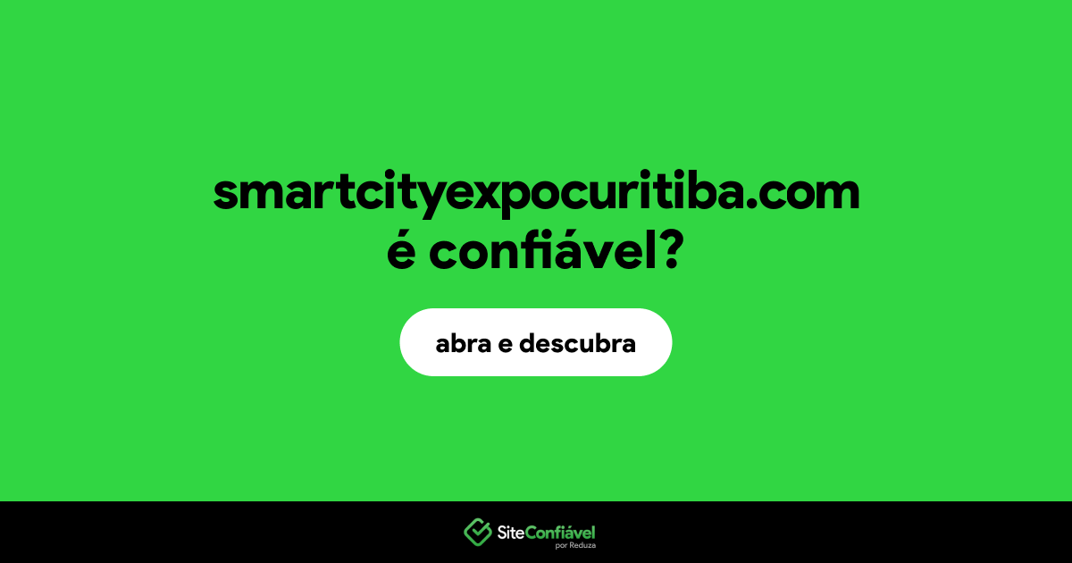 O site smartcityexpocuritiba.com é confiável?