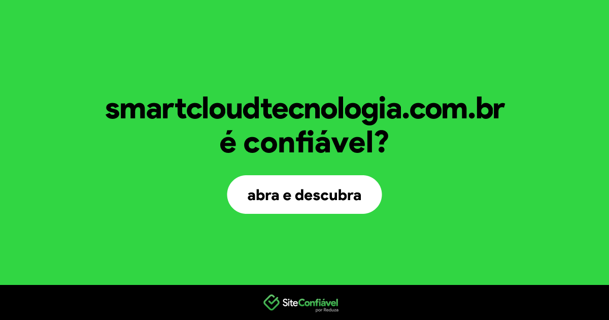 O site smartcloudtecnologia.com.br é confiável?