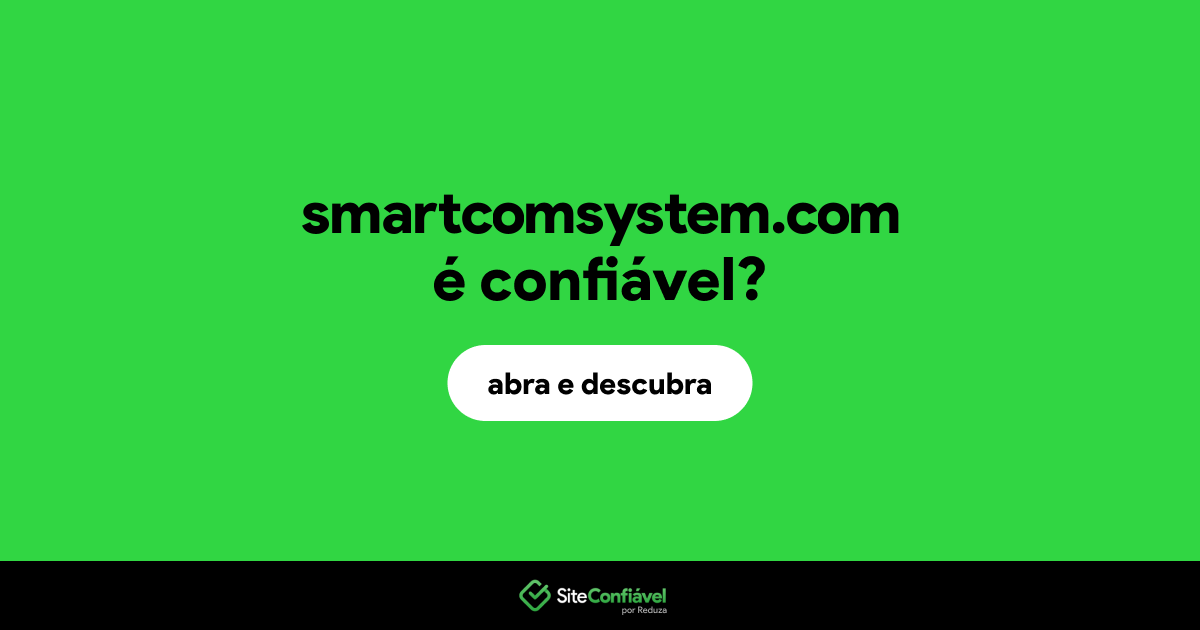 O site smartcomsystem.com é confiável?