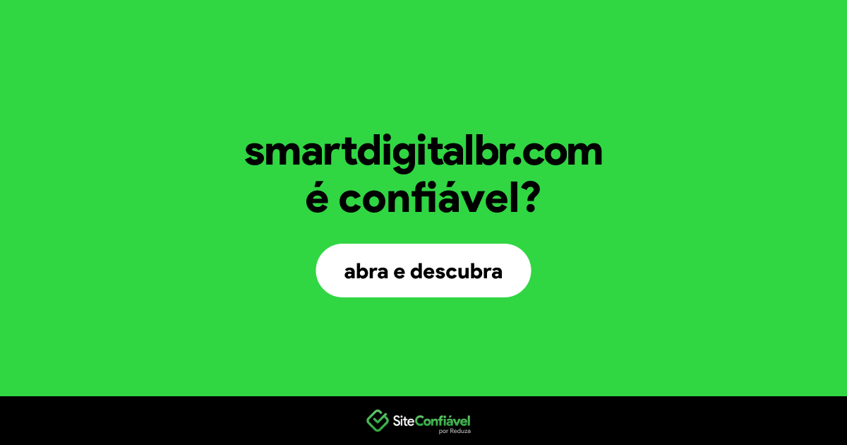 O site smartdigitalbr.com é confiável?